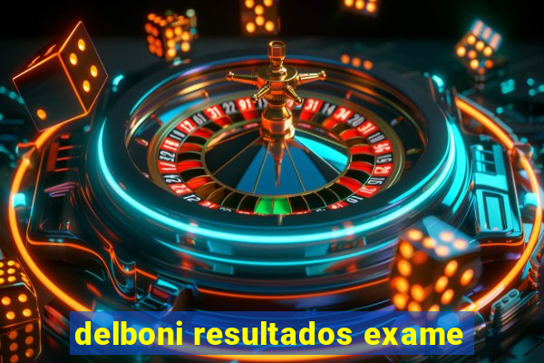 delboni resultados exame